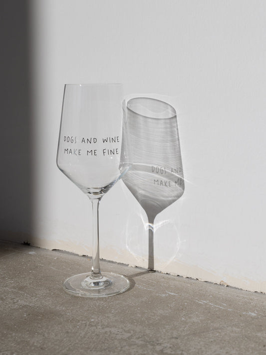 “Dogs and Wine Make Me Fine” Wine Glass - 55cl