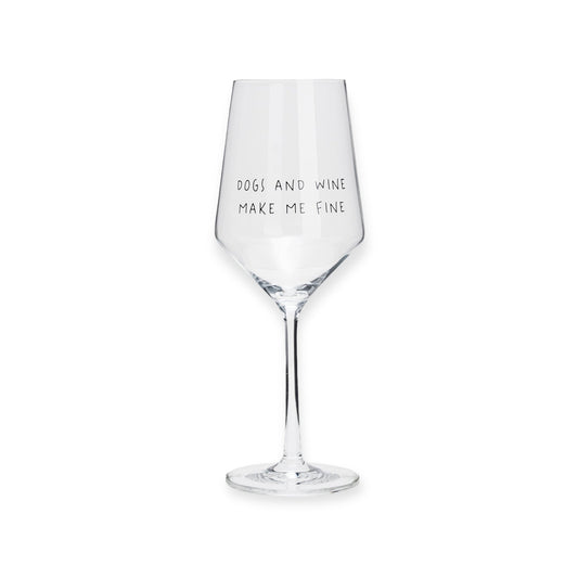 “Dogs and Wine Make Me Fine” Wine Glass - 55cl